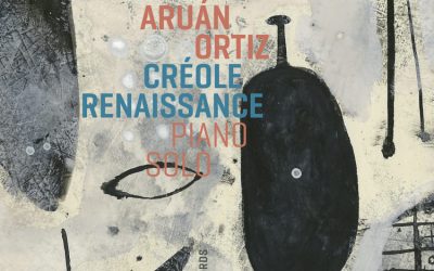 Aruán Ortiz Créole Reinassance Piano Solo (Intakt Records, 2025) – Review