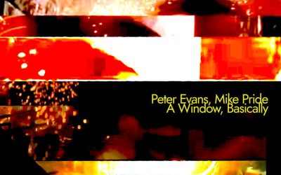Peter Evans & Mike Pride – A Window, Basically – Review